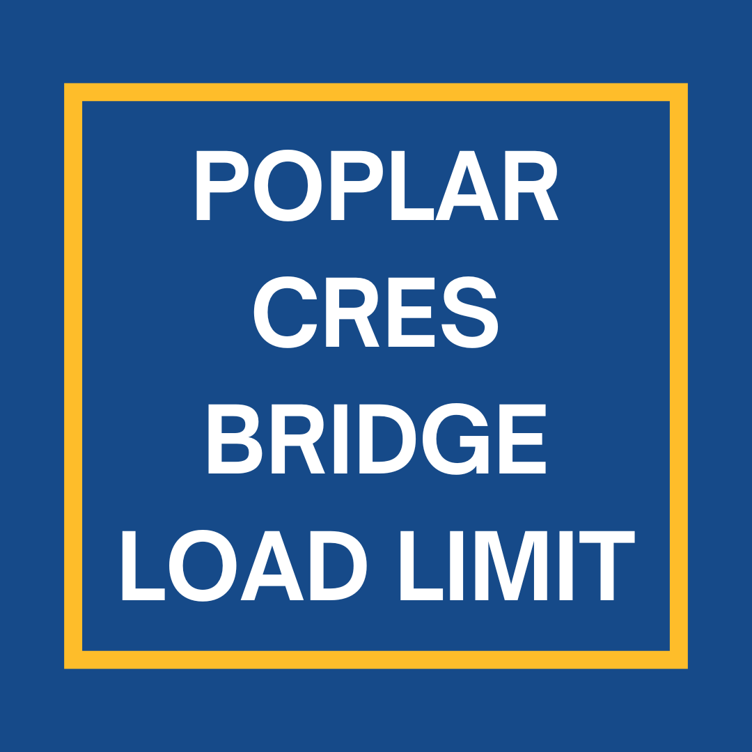 LOAD RESTRICTION IN EFFECT - POPLAR CRESCENT BRIDGE